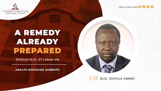 A Remedy Already Prepared  Dr Joshua Anino  Health Emphasis Sabbath [upl. by Enorel]