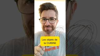 Les objets de la CUISINE en français vocabulaire utile [upl. by Ettenom]