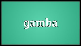 Gamba Meaning [upl. by Arec]