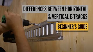 Whats the Difference between Horizontal ETrack vs Vertical E Track Beginners Guide to ETrack [upl. by Trilby]