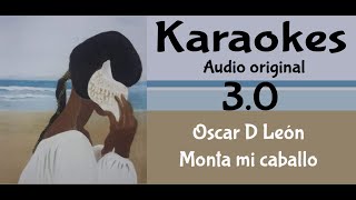 Oscar D Leon Monta mi caballo Karaoke [upl. by Atiuqad]