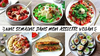 UNE SEMAINE DANS MON ASSIETTE  VEGAN [upl. by Marney]