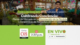 Plazas de Mercado en la Disminución de la Pérdida y Desperdicio de Alimentos en Colombia quot [upl. by Carnay534]