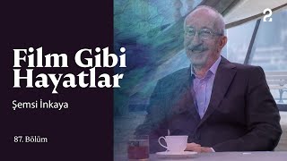 Şemsi İnkaya  Hülya Koçyiğit ile Film Gibi Hayatlar  87 Bölüm trt2 [upl. by Moriarty]