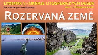 Litosféra 3  ROZERVANÁ ZEMĚ divergentní rozhraní litosférických desek [upl. by Ahsekyt]