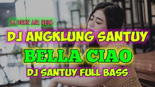 DJ BELLA CIAO REMIX FULL BASS COVER • DJ SANTUY • DJ KENTRUNG • DJ ANGKLUNG SANTUY • JBBC [upl. by Holcomb]