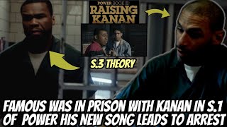 Famous Was In Prison With Kanan In S1 Of Power  New Song Leads To Arrest Rasing Kanan S3 Theory [upl. by Nitsu]