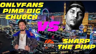 OnlyFans Pimp Big Chuuch Vs Sharp The Pimp [upl. by Bord]