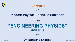 ENGINEERING PHYSICS LECTURE 31 Modern physics Plancks Radiation Law By Dr Bandana Sharma [upl. by Reine]