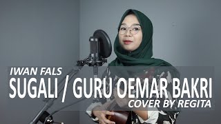 SUGALI  GURU OEMAR BAKRI  IWAN FALS COVER BY REGITA ECHA [upl. by Hartill]