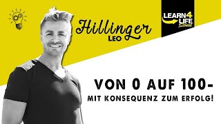 Leo Hillinger  quotVon 0 auf 100  Mit Konsequenz zum Erfolgquot [upl. by Pontus]