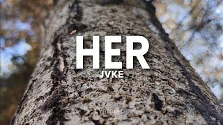 Her  Jvke Lyrics [upl. by Regni]