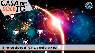 CasaDelSoleTG 190724 Il mondo dietro di te inizia dal black out [upl. by Torrence]