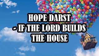 Hope Darst  If the Lord builds the House Lyrics [upl. by Celinka]