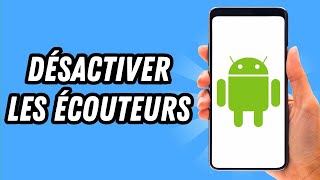 Comment désactiver les écouteurs sur Android GUIDE COMPLET [upl. by Panaggio831]