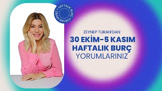 30 EKÄ°M  5 KASIM HAFTALIK BURÃ‡ YORUMLARI  ZEYNEP TURAN TWÄ°TBURC [upl. by Ecnarual]