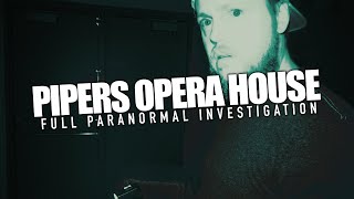 Pipers Opera House  Full Paranormal Investigation [upl. by Aerdnua193]