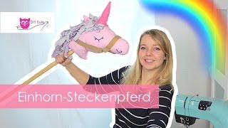 Einhorn Steckenpferd selber nähen – Unicorn Love Kinderspielzeug [upl. by Maria]