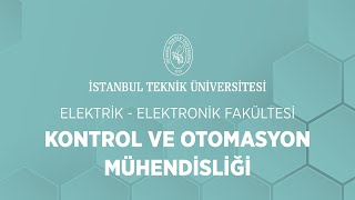 İTÜ Bölüm Sunumları – Kontrol ve Otomasyon Mühendisliği Bölümü [upl. by Zetrok]