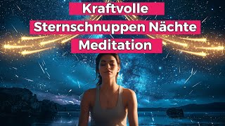 Sternschnuppen Meditation zum Manifestieren Sternschnuppen Nächte August 2024 Perseiden [upl. by Janaye]