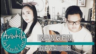 DEWA 19  KANGEN Aviwkila Cover [upl. by Osber]