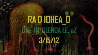 Radiohead Live in Glendale Phoenix Arizona 31512 Entire Concert [upl. by Airdnoed444]