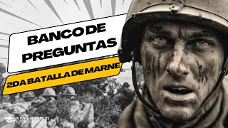 Banco de Preguntas sobre la Segunda Batalla del Marne 1918 [upl. by Dougie]