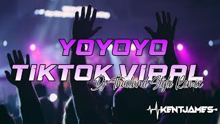 NEW THAILAND STYLE REMIX  YOYOYO TIKTOK VIRAL  DJ KENT JAMES REMIX [upl. by Milman]