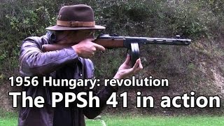 PPSh 41 submachine gun in action  Guns of the 1956 Revolution Part 1 [upl. by Eehtomit]