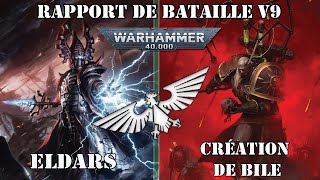 Rapport de Bataille v9 Warhammer 40k  Eldars vs Créations de Bile Guerriers du Chaos  2x 1000 pts [upl. by Assili]