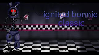 FNAF SPEED EDIT IGNITED BONNIE CLASSIC [upl. by Feriga303]