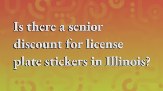 Is there a senior discount for license plate stickers in Illinois [upl. by Yelats]