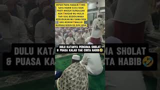 DULU KATANYA PERCUMA IBADAH TAK CINTA HABIB 🤣 [upl. by Lucine]