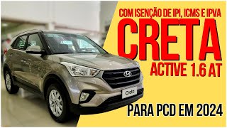 CRETA ACTIVE PCD COM TODAS AS ISENÇÕES EM 2024 auto carros pcd [upl. by Martainn]