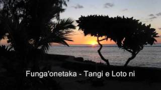 Tonga  Fungaonetaka  Tangi e Loto ni [upl. by Yrolg]