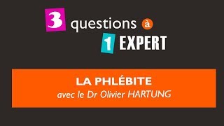 3 questions à 1 expert  la phlébite [upl. by Llenrac420]