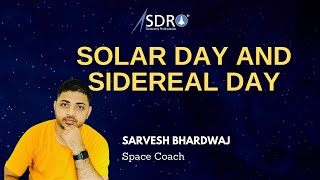 Solar Day and Sidereal Day by Sarvesh Bhardwaj Space Coach [upl. by Ahsilrak]