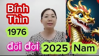 tuổi Bính Thìn SN 1976 Nam mệnh năm 2025 vận hạn ra sao [upl. by Januisz]