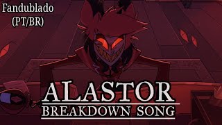 Hazbin hotel  Alastor Breakdown song  Fandublado PTBR [upl. by Camroc]