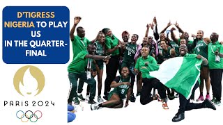 2024 OLYMPICS  NIGERIAS DTIGRESS TO FACE UNITED STATES IN THE QUARTERFINAL2024olympics [upl. by Cyna]