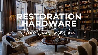 Creating RESTORATION HARDWARE Aesthetics In Modern Homes  Interior Design Inspiration [upl. by Aneeroc]