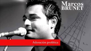 Marcos Brunet Adoración profética [upl. by Ased]