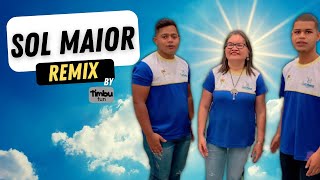 Sol Maior Remix  by Timbu Fun [upl. by Anaeco]