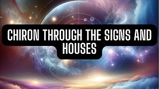 Chiron Through the Signs and Houses chiron zodiacsigns astrology astrologyguide healing [upl. by Porter]