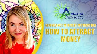 NeuroGraphic Arts for Adults  Abundance Mindset Motivation  How to Attract Money [upl. by Dewees]