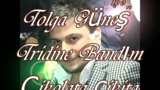 Tolga Güneş  Tridine Bandım  Çikolata Çikita 2016 [upl. by Gnilrets]