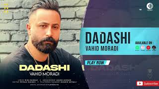 Vahid Moradi  Dadashi  OFFICIAL AUDIO TRACK وحید مرادی  داداشی [upl. by Mont]