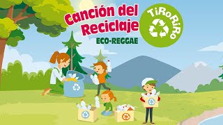 Aprende a Reciclar Cancion Infantil Cancion del Reciclaje Cuidar el Medio Ambiente Eco quotTiRoRiRo [upl. by Ettennan997]