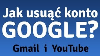 Jak usunąć konto Google To proste [upl. by Atteras141]