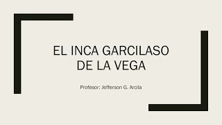 La historia de Inca Garcilaso de la Vega El primer peruano [upl. by Anstice]